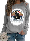 Cat That's What I Do I Drink Coffee I Hate People and I Know Things Sweatshirt