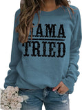 Women Mama Tried Graphic Sweatshirt Country Classic Country Legend Shirt