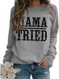 Women Mama Tried Graphic Sweatshirt Country Classic Country Legend Shirt