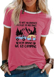 Women We're not Alcoholics They Go to Meetings Camping Tee Shirt Funny Camper Shirt