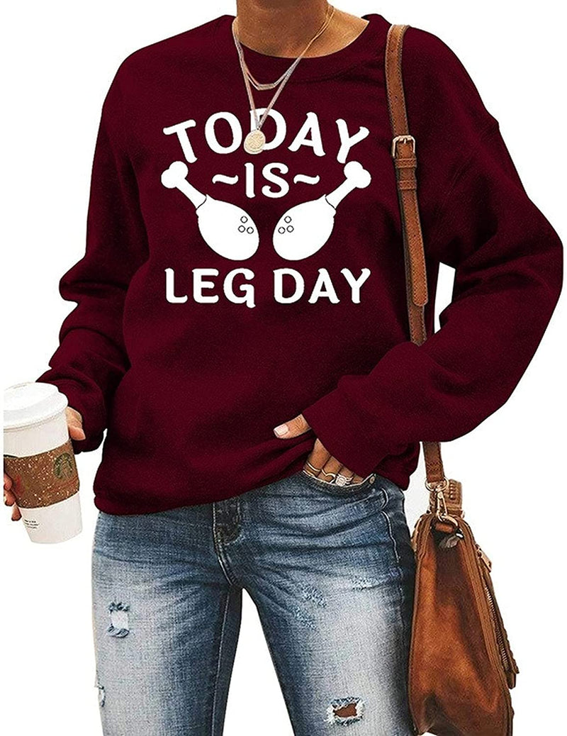 Women Today Is Leg Day Sweatshirt Funny Thanksgiving Shirt