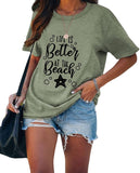 Women Summer Beach Shirt Life is Better at The Beach Tee Tops