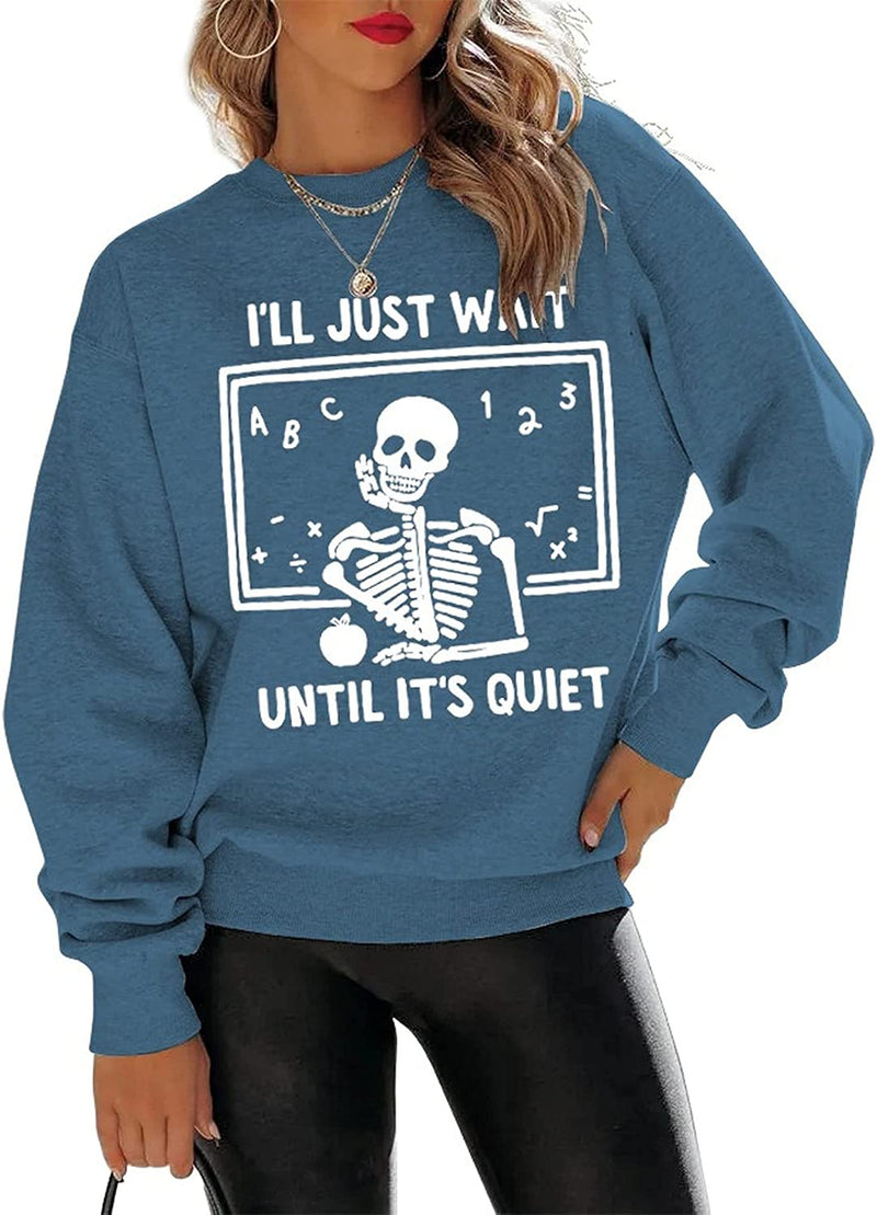Women I'll Just Wait Until It's Quiet Sweatshirt