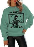 Women I'll Just Wait Until It's Quiet Sweatshirt