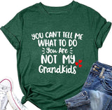 Damen T-Shirt mit Aufschrift „Du kannst mir nicht sagen, was ich tun soll. Du bist nicht mein Enkelkind“
