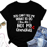 Damen T-Shirt mit Aufschrift „Du kannst mir nicht sagen, was ich tun soll. Du bist nicht mein Enkelkind“
