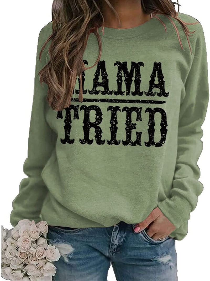 Women Mama Tried Graphic Sweatshirt Country Classic Country Legend Shirt