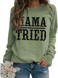 Women Mama Tried Graphic Sweatshirt Country Classic Country Legend Shirt