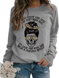 Women Skeleton Halloween Shirt I Am Not Sugar and Spice and Everything Nice Sweatshirt