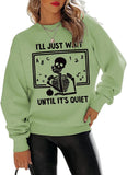 Women I'll Just Wait Until It's Quiet Sweatshirt