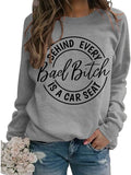 Women Behind Every Bad Bitch is A Carseat Sweatshirt Funny Shirt Gifts