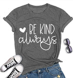 Women Always Be Kind Tee Shirt Women Be Kind Graphic Shirt