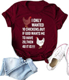 Femmes, je voulais seulement 10 poulets, mais si Dieu veut que j'en ai 20, alors 40, c'est un T-Shirt