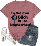 Drunk Shirt Women The Most Drunk Bitch in The Neighborhood Tee Shirt