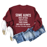 SOME AUNTS HAVE TATTOOS Letter Long Sleeve Autumn and Winter Sweater Girl