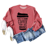 First I Drink Coffee Letter Coffee Fashion Long Sleeve Sweater Women