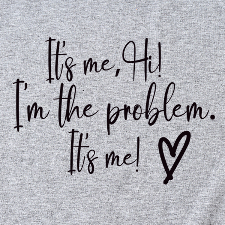 The Letter Is Me. Hi, I'm The Problem Short-sleeved Shirt.