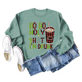 HO HO HOLY SHIT SPOT LETTER COFFEE LOOSE LONG SLEEVED SWEATSHIRT WOMEN