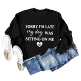 SORRY I'M LATE MY DOG LETTERS LOVE LONG SLEEVED SWEATSHIRT WOMAN