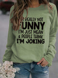 I'M REALLY NOT Round Neck Letter Fashion Long Sleeve Print Loose Women Sweater