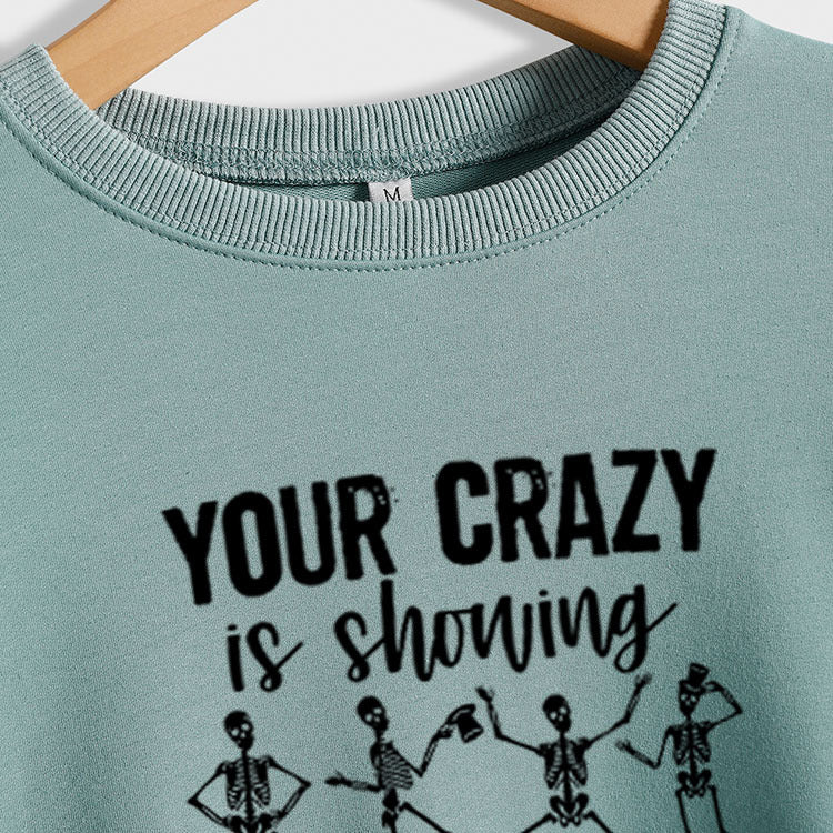 Your Crazy Is Showing Loose Ladies Long Sleeve Sweater