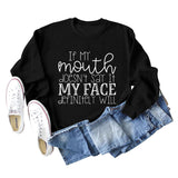 IF MY Mouth Doesn't Letters Women's Round Neck Long-sleeved Sweatshirt