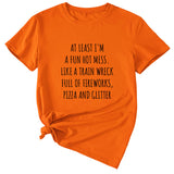 Monogram Print At Least I'm A Fun Hot Casual Crewneck Short Sleeves