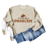 Somebody's Problem Hat Letter Long-sleeved Sweatshirt Woman