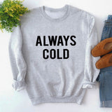 Round Neck Tops Long Sleeve ALWAYS COLD Print Loose Sweatshirt