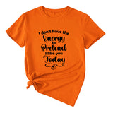 Fashion Letter I Don't Have The Casual Round Neck Short Sleeve