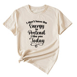 Fashion Letter I Don't Have The Casual Round Neck Short Sleeve
