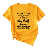 My Attitude Is As Big As Lettered Loose Short Sleeves T-shirt