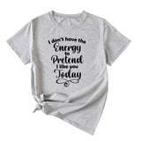 Fashion Letter I Don't Have The Casual Round Neck Short Sleeve