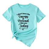 Fashion Letter I Don't Have The Casual Round Neck Short Sleeve