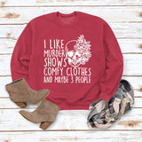 I LIKE MURDER SHOWS Round Neck Tops Printed Loose Sweatshirt