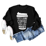 First I Drink Coffee Letter Coffee Fashion Long Sleeve Sweater Women