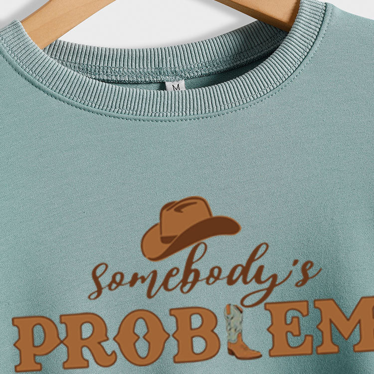 Somebody's Problem Hat Letter Long-sleeved Sweatshirt Woman