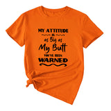 My Attitude Is As Big As Lettered Loose Short Sleeves T-shirt