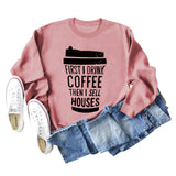 First I Drink Coffee Letter Coffee Fashion Long Sleeve Sweater Women