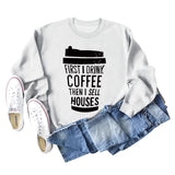 First I Drink Coffee Letter Coffee Fashion Long Sleeve Sweater Women