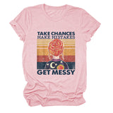 TAKE CHANCES MAKE MISTAKES Letter Printing Casual Loose Short Sleeve T-shirt