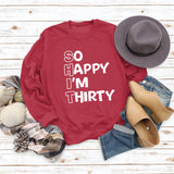 SO HAPPY I'M THIRTY Crew Neck Letter Long Sleeve Sweater Girl