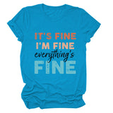 IT'S FINE I'M FINE Summer Letter Short Sleeve Women's T-Shirt