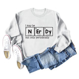 I May Be Nerdy But Letters Long-sleeved Women's Sweatshirt