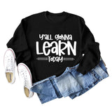 Cross-border Y'all Gonna Learn Today Fashion Letter Loose Sweater Long-sleeved Shirt