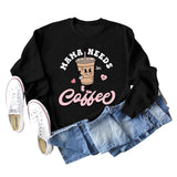 MAMA NEEDS COFFEE Coffee Fashion Letter Print Long Sleeve Sweater Girl