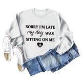 SORRY I'M LATE MY DOG LETTERS LOVE LONG SLEEVED SWEATSHIRT WOMAN