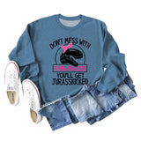 Don't Mess with Auntasaurus You'll Get Jurasskicked Letter Printed Long-sleeved Sweatshirt Women