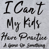 I Can't My Kids Have Letter Round Neck Loose Ladies Short Sleeve T-shirt
