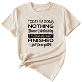 Today I'm Doing Nothing Because Short Sleeve T-shirt